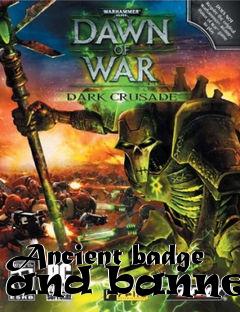 Box art for Ancient badge and banners