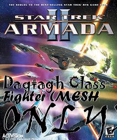 Box art for Daqtagh Class Fighter (MESH ONLY)