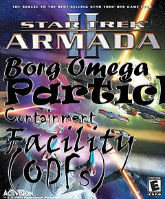 Box art for Borg Omega Particle Containment Facility (ODFs)