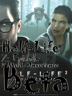 Box art for Half-Life 2: Episode 2 Mod - Insolence Beta