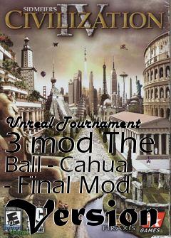 Box art for Unreal Tournament 3 mod The Ball - Cahua - Final Mod Version