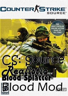 Box art for CS: Source Realistic Blood Splatter Blood Mod