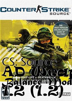 Box art for CS: Source AD Weapon Balance Mod 1.2 (1.2)