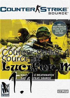Box art for Counter-Strike: Source â€“ Lucifer Mod v1.1