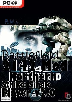 Box art for Battlefield 2142 Mod - Northern Strike: Single Player v2.0