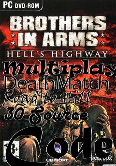 Box art for Multiplayer DeathMatch Road to Hill 30 Source Code