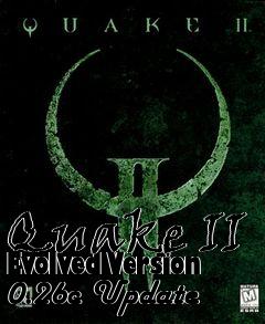 Box art for Quake II Evolved Version 0.26c Update