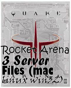 Box art for Rocket Arena 3 Server Files (mac linux win32)
