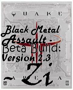 Box art for Black Metal Assault - Beta Build: Version 2.3 - Zi
