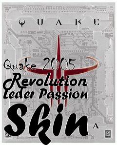 Box art for Quake 2005 Revolution Leder Passion Skin