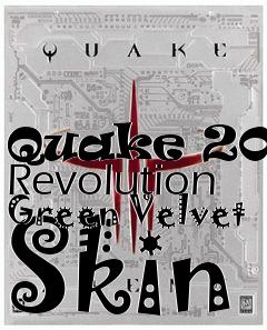 Box art for Quake 2005 Revolution Green Velvet Skin