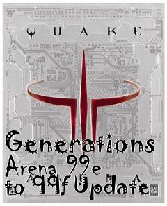 Box art for Generations Arena 99e to 99f Update