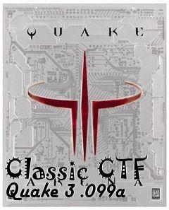Box art for Classic CTF Quake 3 .099a