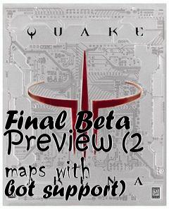 Box art for Final Beta Preview (2 maps with bot support)
