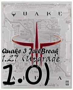 Box art for Quake 3 JailBreak 1.27 (Upgrade 1.0)