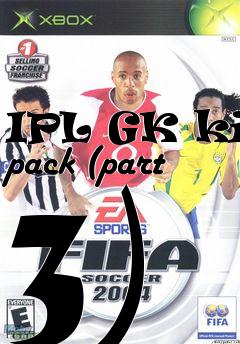 Box art for IPL GK kit pack (part 3)