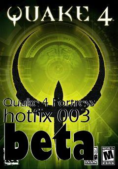 Box art for Quake 4 Fortress hotfix 003 beta