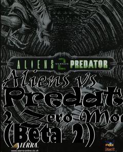 Box art for Aliens vs Predator 2 Zero Mod (Beta 2)