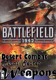 Box art for Desert Combat Final: Secret Weapons