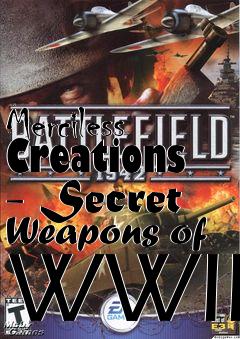 Box art for Merciless Creations - Secret Weapons of WWII