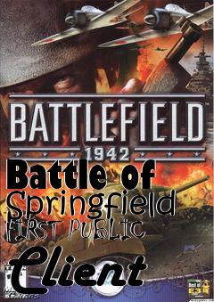 Box art for Battle of Springfield FIRST PUBLIC Client