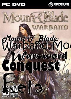 Box art for Mount & Blade: Warband Mod - Warsword Conquest Beta