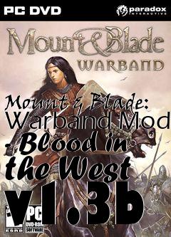 Box art for Mount & Blade: Warband Mod - Blood in the West v1.3b