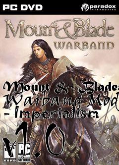 Box art for Mount & Blade: Warband Mod - Imperialism v1.0