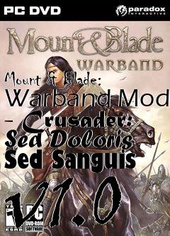 Box art for Mount & Blade: Warband Mod - Crusader: Sed Doloris Sed Sanguis v1.0
