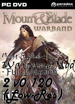 Box art for Mount & Blade: Warband Mod - Full Invasion 2 v0.120 (Low-Res)