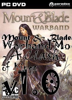 Box art for Mount & Blade: Warband Mod - A Clash of Kings v1.0