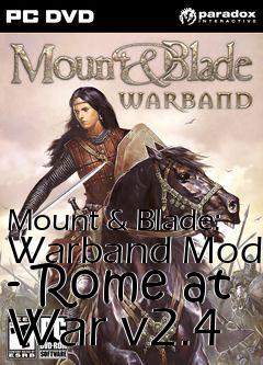 Box art for Mount & Blade: Warband Mod - Rome at War v2.4