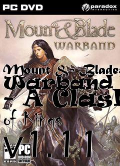 Box art for Mount & Blade: Warband Mod - A Clash of Kings v1.11