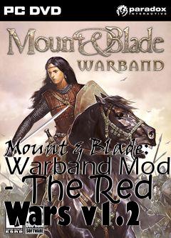 Box art for Mount & Blade: Warband Mod - The Red Wars v1.2