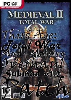 Box art for Third Age: Total War Mod - Massive Overhaul Submod v1.2 Patch