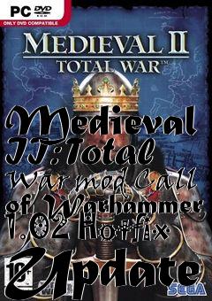 Box art for Medieval II: Total War mod Call of Warhammer 1.02 Hotfix Update