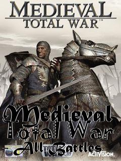 Box art for Medieval Total War - All Battles