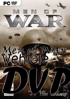 Box art for Men of War Vehicle - DVP