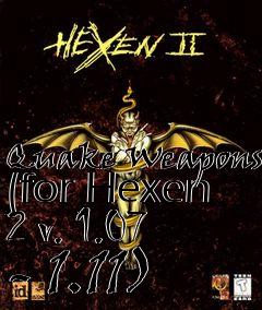 Box art for Quake Weapons (for Hexen 2 v. 1.07 - 1.11)