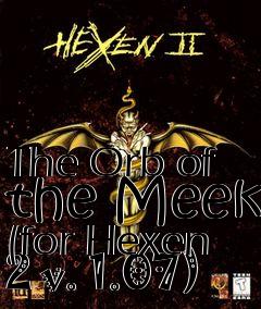 Box art for The Orb of the Meek (for Hexen 2 v. 1.07)
