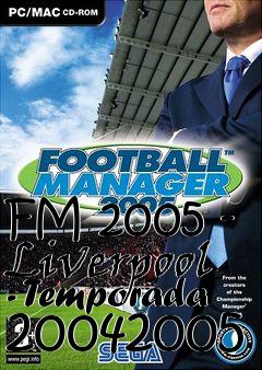 Box art for FM 2005 - Liverpool - Temporada 20042005