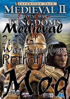 Box art for Medieval 2: Total War Kingdoms Retrofit Mod