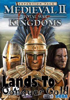 Box art for Lands To Conquer Gold