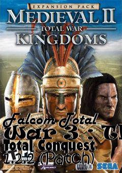 Box art for Falcom Total War 3 : The Total Conquest 1.2.2 (Patch)