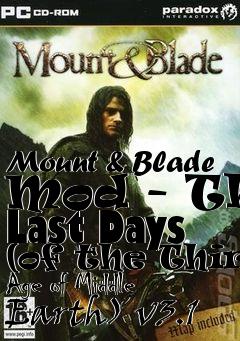 Box art for Mount & Blade Mod - The Last Days (of the Third Age of Middle Earth) v3.1