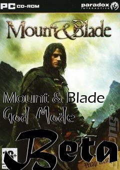 Box art for Mount & Blade God Mode Beta