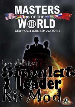 Box art for Geo-Political Simulator 2 Leader Kit Mod.