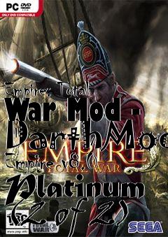 Box art for Empire: Total War Mod - DarthMod Empire v8.0 Platinum (2 of 2)