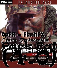 Box art for OpFR -- FlashFX Units Replacement Pack Patch (4.0)