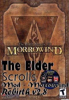 Box art for The Elder Scrolls 3 Mod - Morrowind Rebirth v2.8
